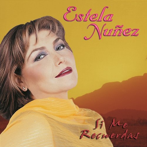 Si Me Recuerdas Estela Núñez