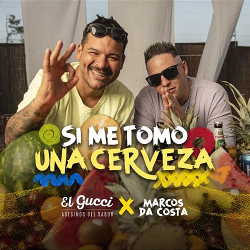 Si Me Tomo una Cerveza El Gucci y Su Banda, Lucas Bunnker, & Marcos Da Costa