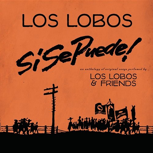 Si Se Puede!: Los Lobos And Friends Los Lobos