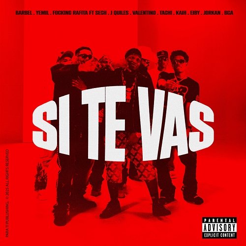 Si Te Vas BCA, Jorkan, Yemil & Focking Rafita feat. Justin Quiles, Kaih, Barbel, Tachi, Eiby, Sech, Valentino GRM