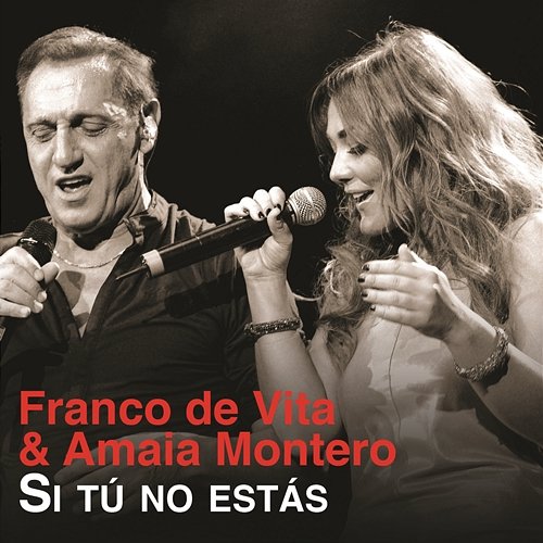 Si Tú No Estás Franco De Vita Feat. Amaia Montero