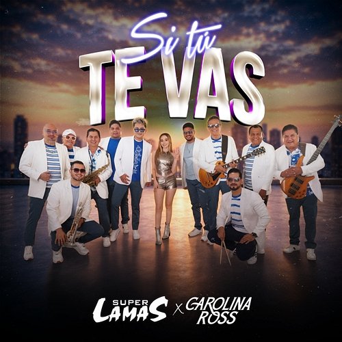 Si Tú Te Vas Carolina Ross, Super Lamas