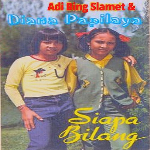 Siapa Bilang Adi Bing Slamet & Diana Papilaya