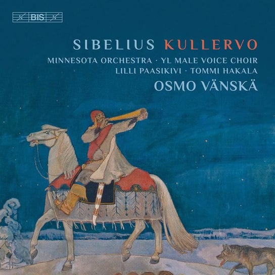 Sibelius: Kullervo Paasikivi Lilli, Hakala Tommi