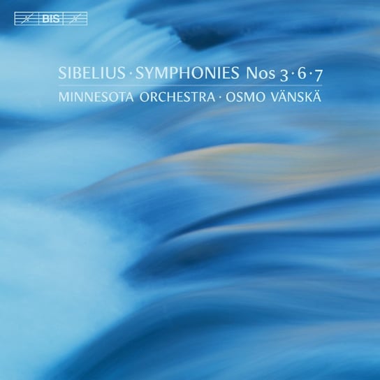Sibelius: Symphonies Nos 3, 6 & 7 Minnesota Orchestra