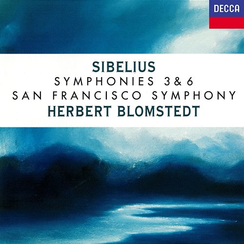 Sibelius: Symphonies Nos. 3 & 6 Herbert Blomstedt, San Francisco Symphony