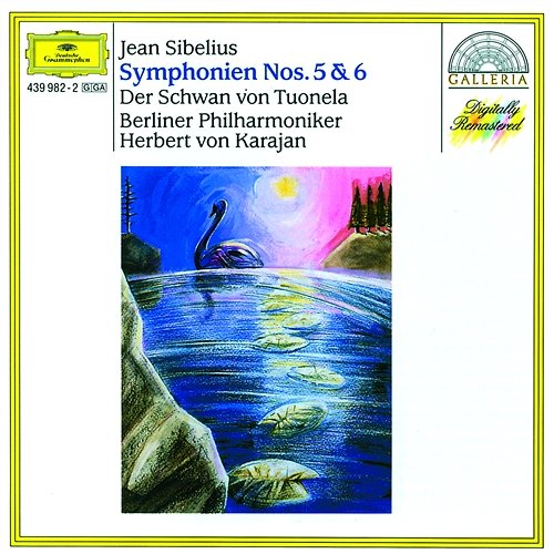 Sibelius: Symphonies Nos. 5 & 6; The Swan of Tuonela Berliner Philharmoniker, Herbert Von Karajan