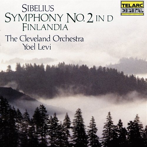 Sibelius: Symphony No. 2 in D Major, Op. 43 & Finlandia, Op. 26 Yoel Levi, The Cleveland Orchestra