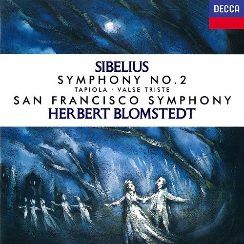 Sibelius: Symphony No. 2; Tapiola; Valse triste Herbert Blomstedt, San Francisco Symphony
