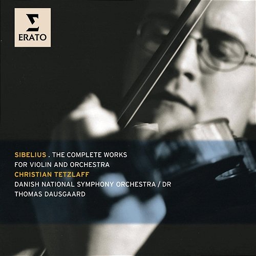 Sibelius: The Complete Works for Violin and Orchestra Christian Tetzlaff