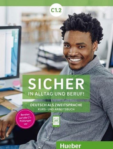 Sicher in Alltag und Beruf! C1.2. Podręcznik + ćwiczenia Schwalb Susanne, Matussek Magdalena, Perlmann-Balme Michaela
