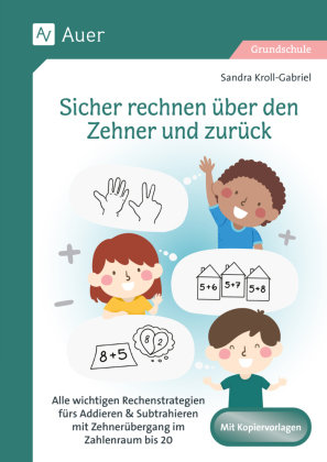 Sicher rechnen über den Zehner und zurück Auer Verlag in der AAP Lehrerwelt GmbH