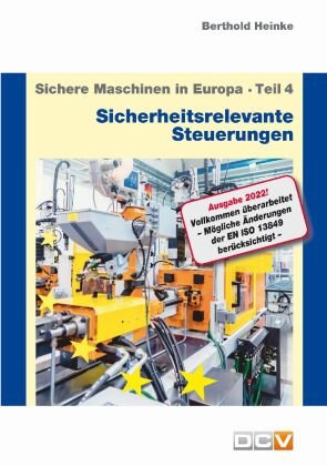 Sichere Maschinen in Europa - Teil 4 - Sicherheitsrelevante Steuerungen DC Verlag
