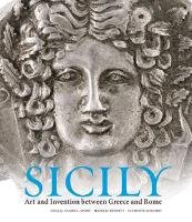 Sicily: Art and Invention Between Greece and Rome Lyons Claire, Bennett Michael, Marconi Clemente