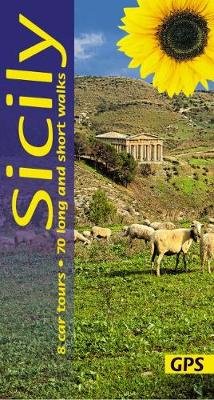 Sicily Sunflower Guide: 70 long and short walks with detailed maps and GPS; 8 car tours with pull-out map Peter Amann