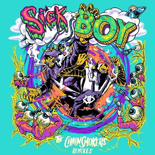 Sick Boy (Remixes) The Chainsmokers