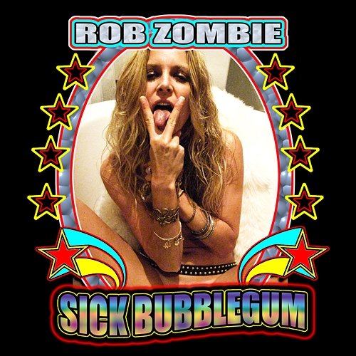 Sick Bubblegum Rob Zombie