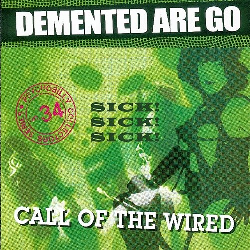 Sick! Sick! Sick! / Call Of The Wired Demented Are Go