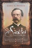 Sickles at Gettysburg Hessler James A.