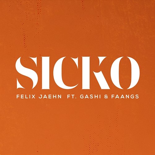 SICKO Felix Jaehn feat. GASHI, FAANGS