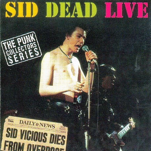 Sid Dead Live Sid Vicious