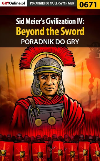 Sid Meier's Civilization IV: Beyond the Sword - poradnik do gry Gajewski Łukasz Gajos