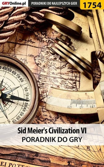 Sid Meier's Civilization VI - poradnik do gry Wiśniewski Łukasz Keczup