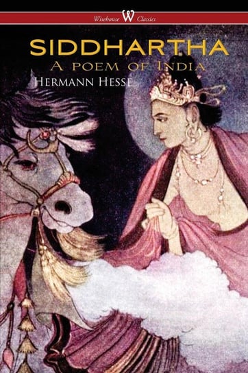 SIDDHARTHA (Wisehouse Classics Edition) Hesse Hermann