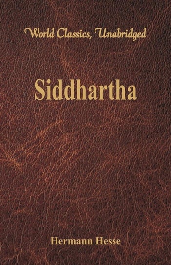 Siddhartha  (World Classics, Unabridged) Hesse Hermann