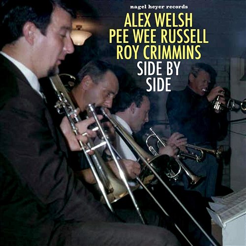 Side by Side Alex Welsh, Pee Wee Russell, Roy Crimmins
