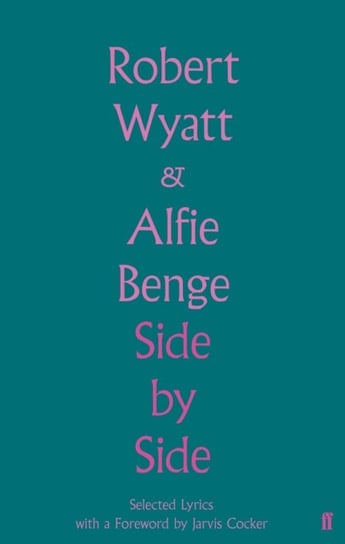 Side by Side: Selected Lyrics Robert Wyatt