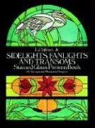 Sidelights, Fanlights and Transoms Stained Glass Pattern Book Sibbett, Sibbett Ed
