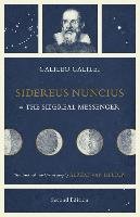 Sidereus Nuncius, or the Sidereal Messenger Galileo Galilei
