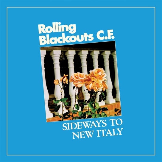 Sideways To New Italy Rolling Blackouts Coastal Fever