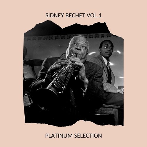 Sidney Bechet Vol.1 - Platinum Selection Sidney Bechet