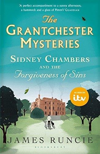 Sidney Chambers and The Forgiveness of Sins: Grantchester Mysteries 4 Runcie James