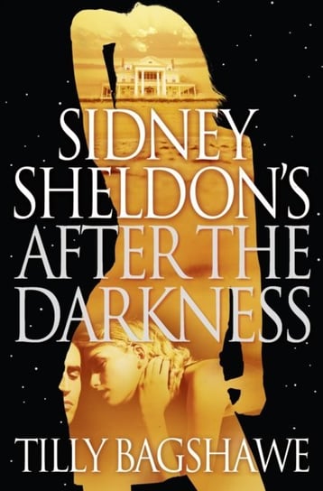 Sidney Sheldon's After the Darkness Sheldon Sidney, Bagshawe Tilly