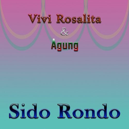 Sido Rondo Vivi Rosalita & Agung Juanda