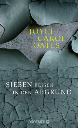 Sieben Reisen in den Abgrund Oates Joyce Carol