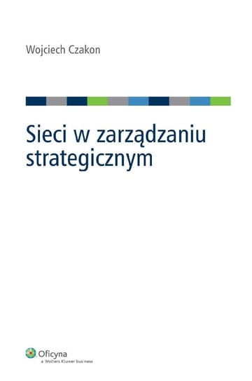 Sieci w zarządzaniu strategicznym Czakon Wojciech
