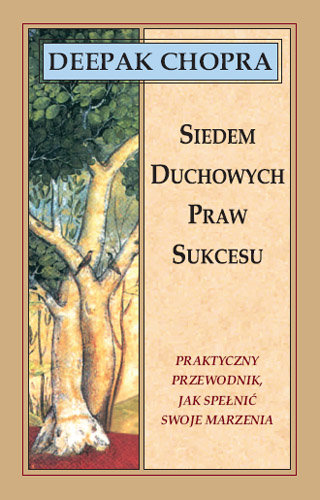 Siedem duchowych praw sukcesu Chopra Deepak