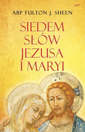 Siedem słów Jezusa i Maryi Fulton J. Sheen