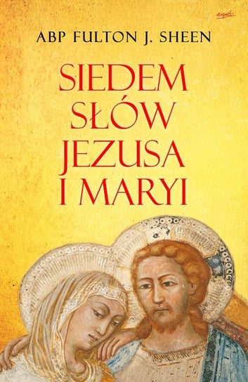 Siedem słów Jezusa i Maryi Sheen Fulton J.