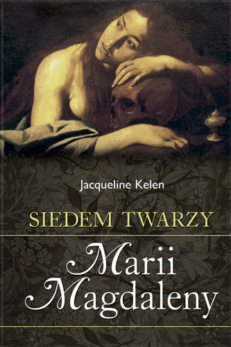 Siedem Twarzy Marii Magdaleny Kelen Jacqueline