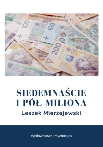 Siedemnaście i pół miliona Mierzejewski Leszek