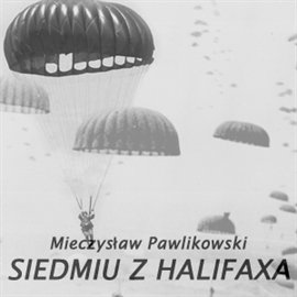 Siedmiu z Halifaxa J Pawlikowski Mieczysław