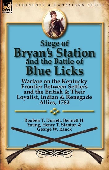 Siege of Bryan's Station and the Battle of Blue Licks Durrett Reuben T.