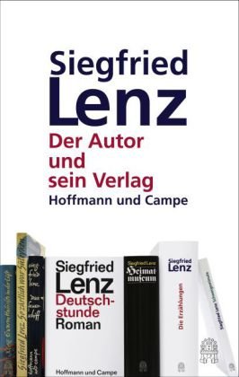 Siegfried Lenz. Der Autor und sein Verlag Hoffmann Campe Vlg Gmbh U., Hoffmann Und Campe