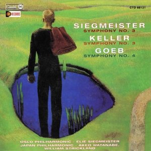 Siegmeister: Symphony No. 3/Goeb: Symphony No. 4/Keller: Symphony No. 3 Various Artists