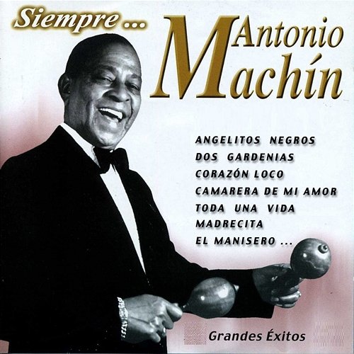 Siempre... Antonio Machín